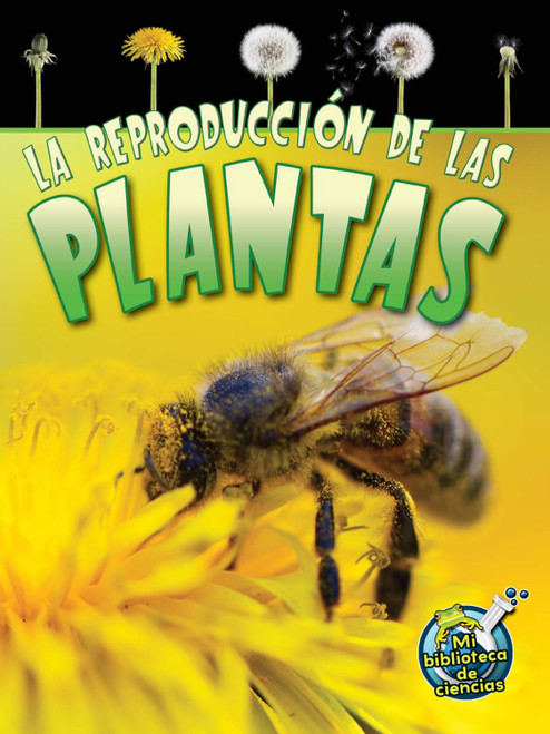 La reproducción de las plantas (Reproduction in Plants) (Spanish Edition) by Julie Lundgren, 9781627173100
