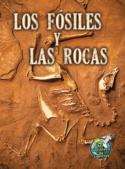 Los fósiles y las rocas (Fossils and Rocks) (Spanish Edition) by Kimberly Hutmacher, 9781627173117