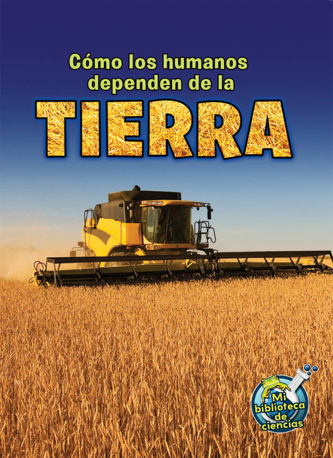 Cómo los humanos dependen de la tierra (How Do Humans Depend on Earth) (Spanish Edition) by Julie Lundgren, 9781627173285
