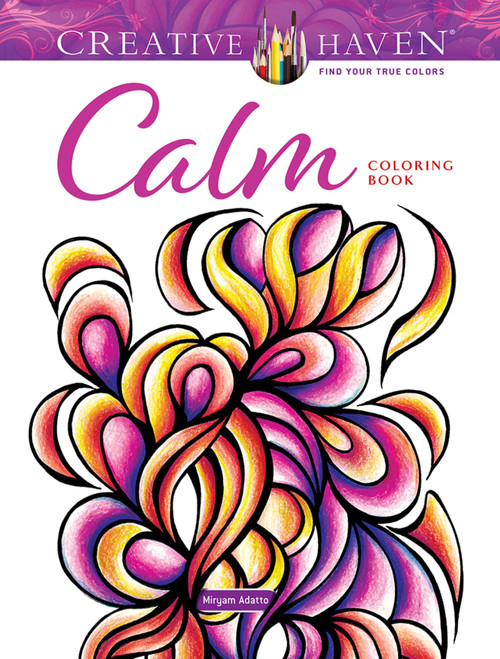 Creative Haven Calm Coloring Book by Miryam Adatto, 9780486850740