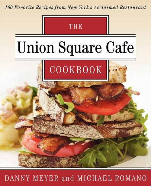 Union Square Cafe Cookbook (160 Favorite Recipes from New York's Acclaimed Restaurant) by Danny Meyer, 9780062232397