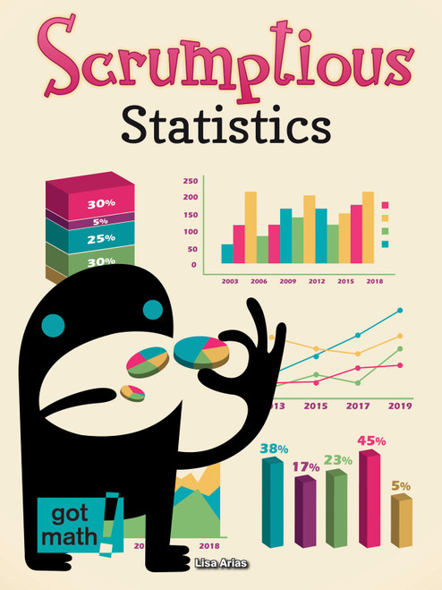 Scrumptious Statistics (Show and Recognizie Statistics) by Lisa Arias, 9781627178440