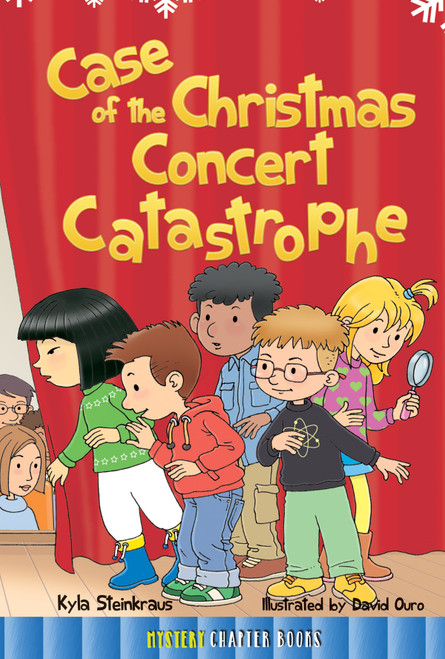 Case of the Christmas Concert Catastrophe by Kyla Steinkraus, 9781634303798