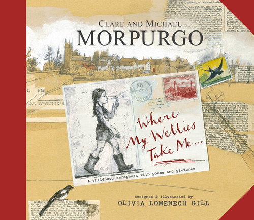 Where My Wellies Take Me by Michael Morpurgo, Clare Morpurgo, Olivia Lomenech Gill, 9780763666293