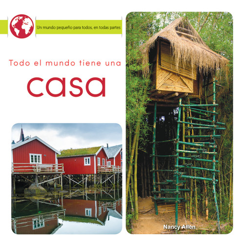 Todo el mundo tiene una casa (Everyone Has a Home) (Spanish Edition) by Nancy Allen, 9781641560269