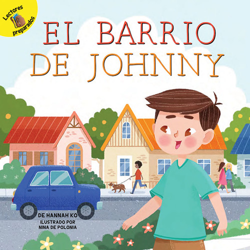 El barrio de Johnny (Johnny's Neighborhood) (Spanish Edition) by Hannah Ko, Nina de Polonia, 9781641560306
