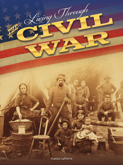 Living Through the Civil War by Yvette Pierre, 9781641564151