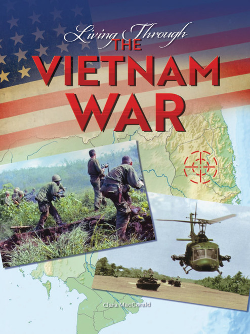 Living Through the Vietnam War by Clara MacCarald, 9781641564182