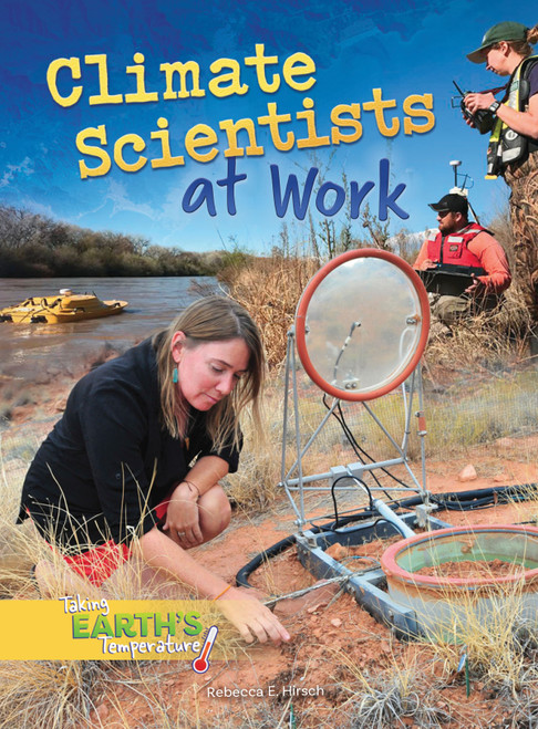 Climate Scientists at Work by Rebecca E. Hirsch, 9781641564526