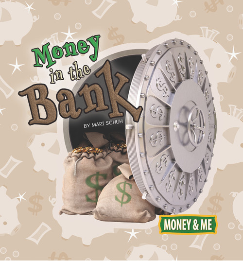 Money in the Bank - 9781641565301 by Mari  Schuh, 9781641565301