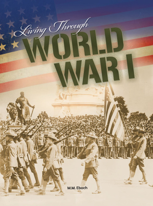Living Through World War I - 9781641565424 by M. M. Eboch, 9781641565424