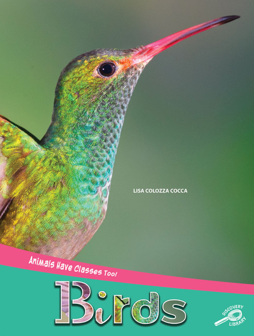 Animals Have Classes Too! Birds by Lisa Cocca, 9781643690292