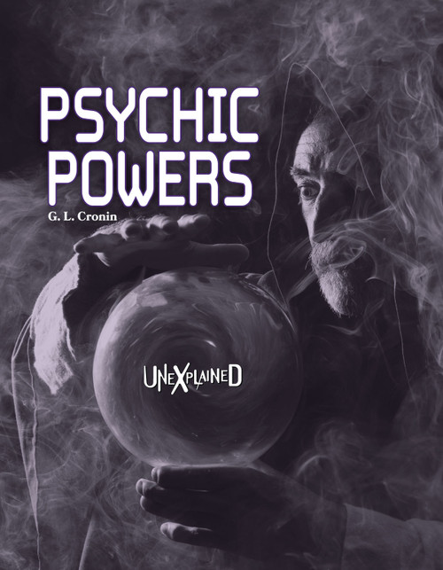 Unexplained Psychic Powers by Gay Lynn  Cronin, 9781643690353