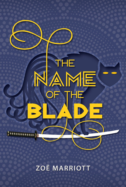 The Name of the Blade by Zoe Marriott, 9780763669577