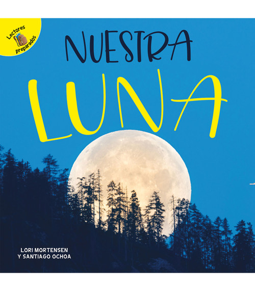Nuestra luna (Our Moon) (Spanish Edition) by Santiago Ochoa, Lori Mortensen, 9781731605146