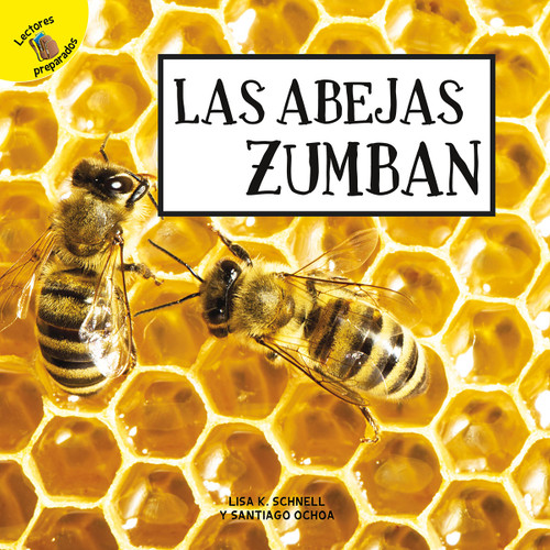 Las abejas zumban (Bees Buzz) (Spanish Edition) by Santiago Ochoa, Lisa  Schnell, 9781731605207