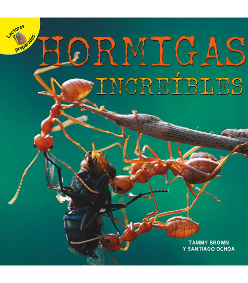 Hormigas increíbles (Amazing Ants) (Spanish Edition) - 9781731605313 by Santiago Ochoa, Tammy  Brown, 9781731605313