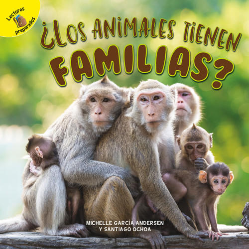 ¿Los animales tienen familias? (Do Animals Have Families?) (Spanish Edition) by Santiago Ochoa, Michelle Garcia Anderson, 9781731605528