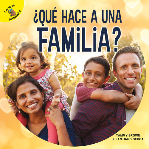 ¿Qué hace a una familia? (What Makes a Family?) (Spanish Edition) by Santiago Ochoa, Tammy  Brown, 9781731605573