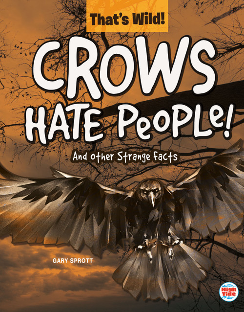 Crows Hate People! And Other Strange Facts by Gary  Sprott, 9781731612496