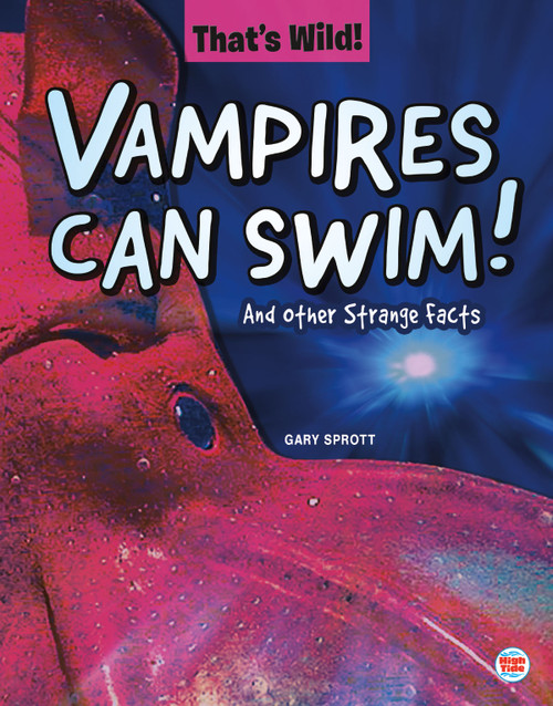 Vampires Can Swim! And Other Strange Facts by Gary  Sprott, 9781731612502