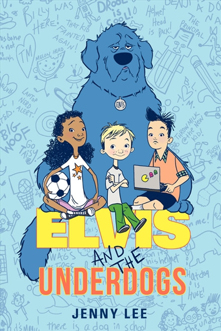 Elvis and the Underdogs by Jenny Lee, Kelly Light, 9780062235541