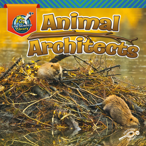 Animal Architects - 9781731615060 by Lisa Amstutz, 9781731615060