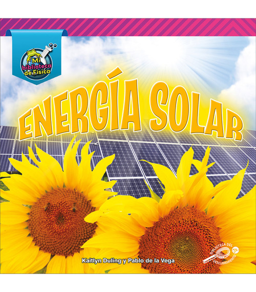 Energía solar (Sun Power) (Spanish Edition) by Pablo  de la Vega, Kaitlyn Duling, 9781731629456