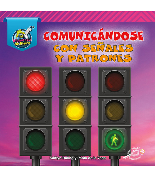Comunicándose con señales y patrones (Communicating with Signals and Patterns) (Spanish Edition) by Pablo  de la Vega, Kaitlyn Duling, 9781731629463