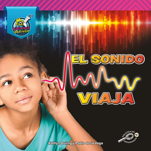 El sonido viaja (Sound Moves) (Spanish Edition) - 9781731629517 by Pablo  de la Vega, Kaitlyn Duling, 9781731629517
