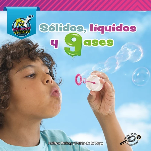 Sólidos, líquidos, y gases (Solids, Liquids, and Gases) (Spanish Edition) - 9781731629524 by Pablo  de la Vega, Kaitlyn Duling, 9781731629524