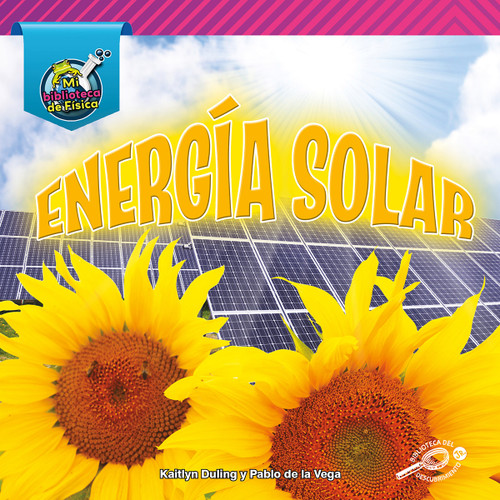 Energía solar (Sun Power) (Spanish Edition) - 9781731629531 by Pablo  de la Vega, Kaitlyn Duling, 9781731629531