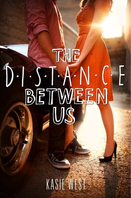 The Distance Between Us by Kasie West, 9780062235657