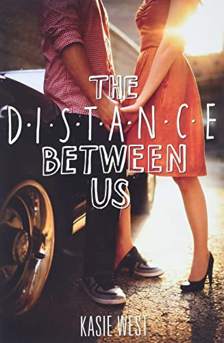 The Distance Between Us by Kasie West, 9780062235657
