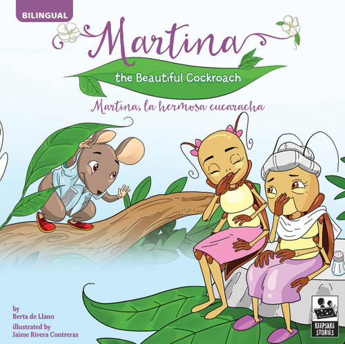Martina the Beautiful Cockroach (Martina, la hermosa cucaracha) (Bilingual Edition) by Berta de Llano, Jaime Rivera Contreras, 9781731641700
