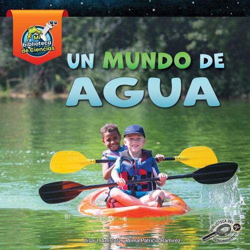 Un mundo de agua (Spanish Edition) by Lisa Amstutz, Alma Patricia Ramirez, 9781731648426