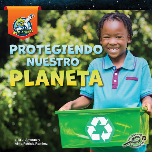 Protegiendo nuestro planeta (Spanish Edition) by Lisa Amstutz, Alma Patricia Ramirez, 9781731648532