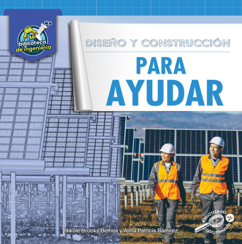 Diseño y construcción para ayudar (Spanish Edition) by Nikole Brooks Bethea, Alma Patricia Ramirez, 9781731648594