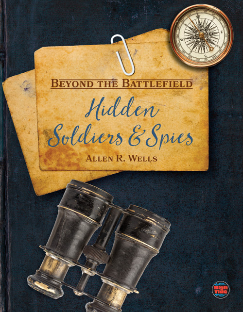 Hidden Soldiers and Spies - 9781731648938 by Allen R.  Wells, 9781731648938