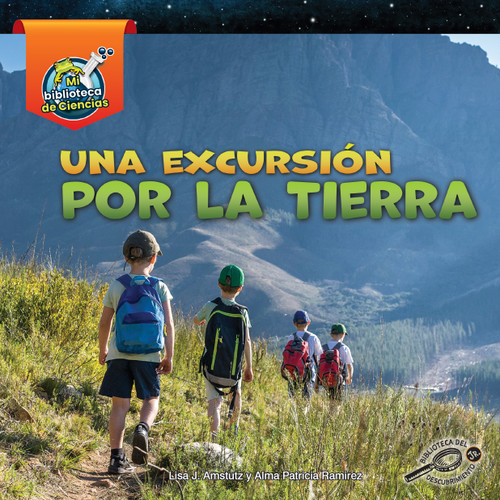 Una excursión por la Tierra (Spanish Edition) - 9781731649065 by Lisa Amstutz, Alma Patricia Ramirez, 9781731649065