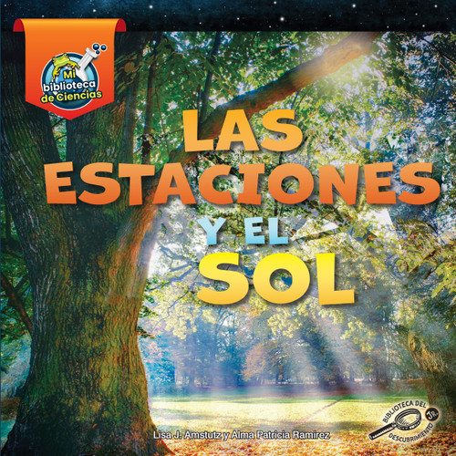 Las estaciones y el sol (Spanish Edition) - 9781731649089 by Lisa Amstutz, Alma Patricia Ramirez, 9781731649089