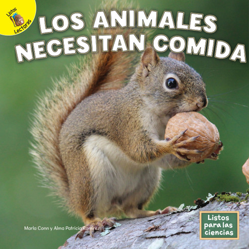Los animales necesitan comida (Spanish Edition) - 9781731649232 by Marla Conn, Alma Patricia Ramirez, 9781731649232