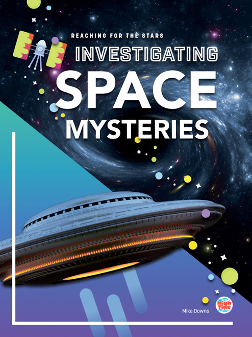 Investigating Space Mysteries - 9781731649355 by Mike  Downs, 9781731649355