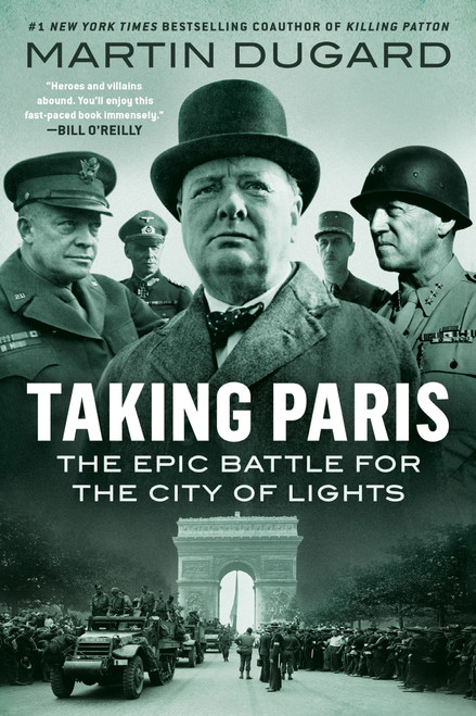 Taking Paris (The Epic Battle for the City of Lights) - 9780593183090 by Martin Dugard, 9780593183090