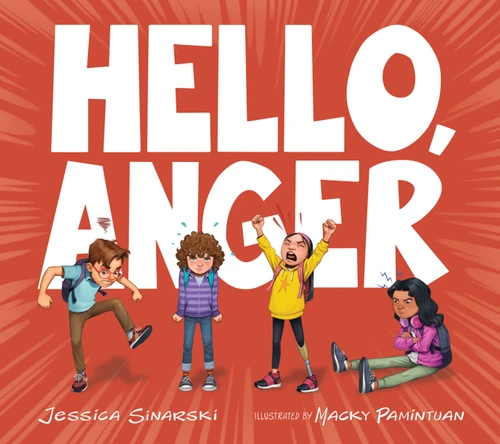 Hello, Anger by Jessica Sinarski, Macky Pamintuan, 9781953945631