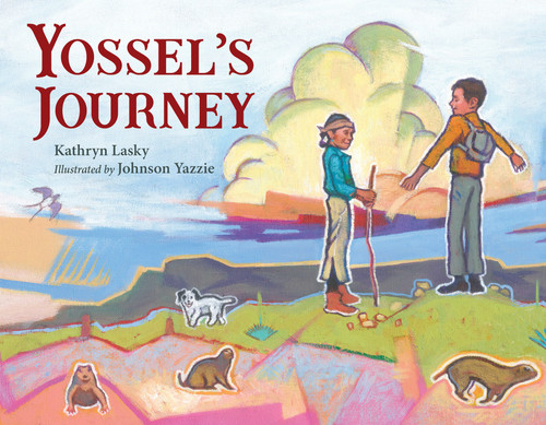 Yossel's Journey by Kathryn Lasky, Johnson Yazzie, 9781623541767