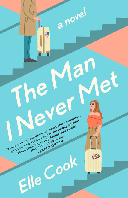The Man I Never Met (A Novel) by Elle Cook, 9780593500859