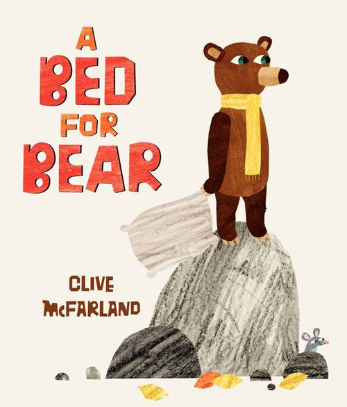A Bed for Bear by Clive McFarland, Clive McFarland, 9780062237057