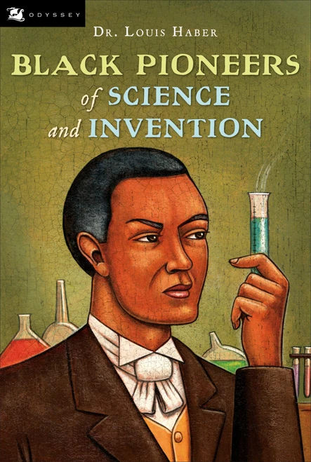 Black Pioneers of Science and Invention by Louis Haber, 9780152085667