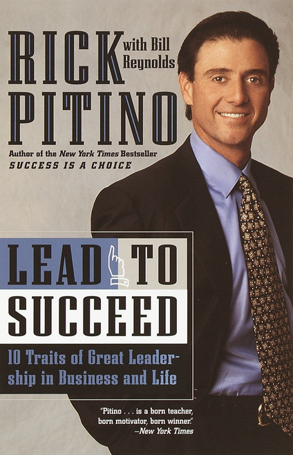 Lead to Succeed (10 Traits of Great Leadership in Business and Life) by Rick Pitino, 9780767903424